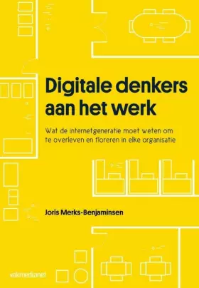 Couverture du produit · Digitale denkers aan het werk: wat de internetgeneratie moet weten om te overleven en floreren in elke organisatie