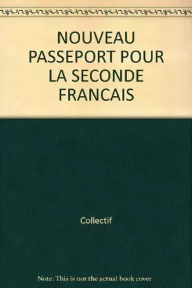 Couverture du produit · NOUVEAU PASSEPORT POUR LA SECONDE FRANCAIS