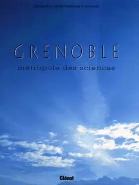 Couverture du produit · Grenoble, métropole des sciences
