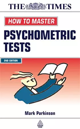 Couverture du produit · How to Master Psychometric Tests: Expert Advice on Test Preparation with Practice Questions from Leading Test Providers