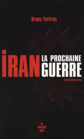 Couverture du produit · Iran : la prochaine guerre