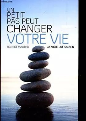Couverture du produit · un petit pas peut changer votre vie - la voie du kaizen