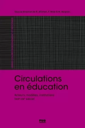 Couverture du produit · Circulations en éducation: Acteurs, modèles, institutions (XIXe-XXe?siècle)