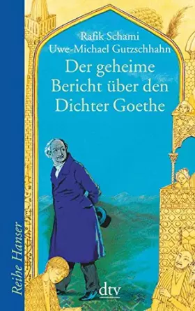 Couverture du produit · Der geheime Bericht über den Dichter Goethe, der eine Prüfung auf einer arabischen Insel bestand (Reihe Hanser)