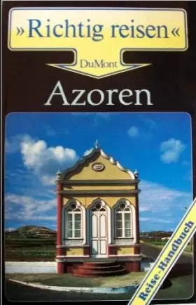 Couverture du produit · Azoren. Richtig reisen. Reise- Handbuch