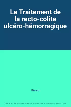 Couverture du produit · Le Traitement de la recto-colite ulcéro-hémorragique