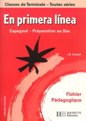 Couverture du produit · En Primera Linea Tles - Espagnol - Fichier pédagogique - Edition 2003: Préparation au BAC