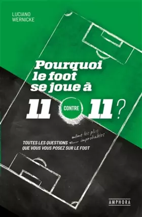 Couverture du produit · Pourquoi le foot se joue à 11 contre 11 ?: Toutes les questions même les plus improbables que vous vous posez sur le foot