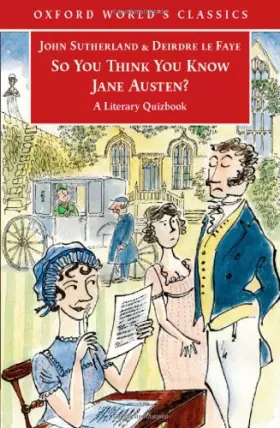 Couverture du produit · So You Think You Know Jane Austen?: A Literary Quizbook