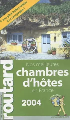 Couverture du produit · Guide du Routard : Nos meilleures chambres d'hôtes France 2004/2005