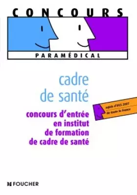 Couverture du produit · Cadre de santé : Concours d'entrée en institut de formation (Ancienne Edition)
