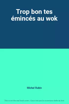 Couverture du produit · Trop bon tes émincés au wok