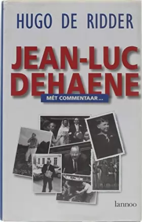Couverture du produit · Jean-Luc Dehaene, mét commentaar