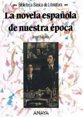 Couverture du produit · Biblioteca Basica De Literatura: La Novela Espanola De Nuestra Epoca