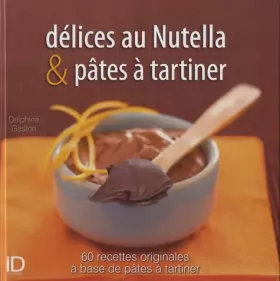 Couverture du produit · Délices de Nutella et pâtes à tartiner