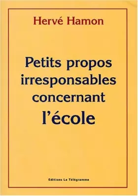 Couverture du produit · PETITS PROPOS IRRESPONSABLES CONCERNANT