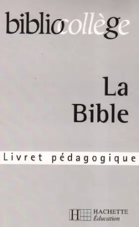 Couverture du produit · La Bible. Biblio collège - professeur