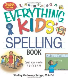 Couverture du produit · The Everything Kids' Spelling Book: Spell your way to S-U-C-C-E-S-S!