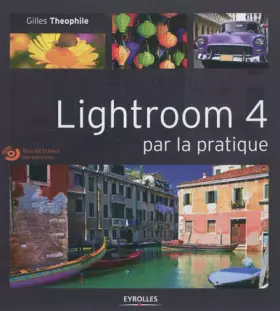 Couverture du produit · Lightroom 4 par la pratique. Tous les fichiers des exercices.