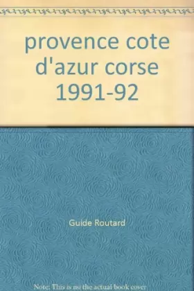 Couverture du produit · GUI. ROUT. PROVENCE COTE D'AZUR CORSE 91/92
