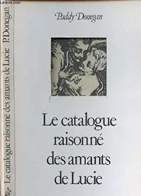 Couverture du produit · Catalogue raisonné des amants de Lucie