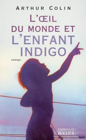 Couverture du produit · L'Oeil du monde et l'Enfant indigo