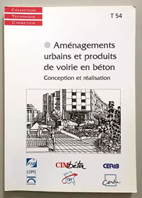 Couverture du produit · Aménagements Urbains et produits de voirie en béton : Conception et réalisation, tome 54