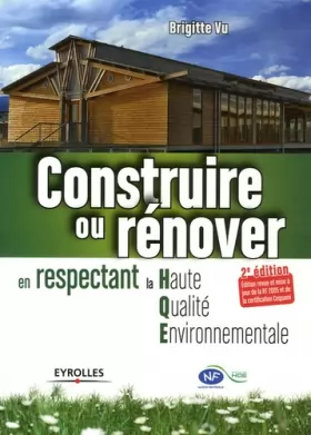 Couverture du produit · Construire ou rénover en respectant la Haute Qualité Environnementale