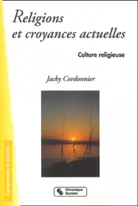 Couverture du produit · Culture religieuse, tome 4 : Religions et croyances actuelles