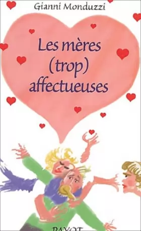 Couverture du produit · Les mères (trop) affectueuses