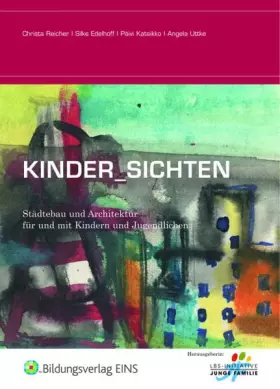Couverture du produit · Kinder_Sichten: Städtebau und Architektur für und mit Kindern und Jugendlichen.