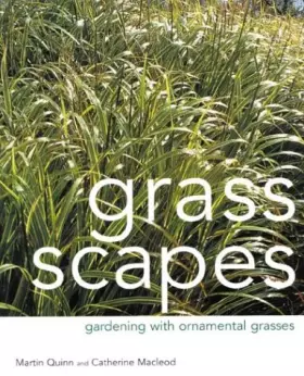 Couverture du produit · Grass Scapes: Gardening With Ornamental Grasses