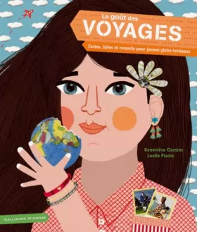 Couverture du produit · Le goût des voyages: Cartes, idées et conseils pour jeunes globe-trotteurs