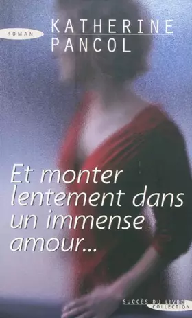 Couverture du produit · Et monter lentement dans un immense amour...