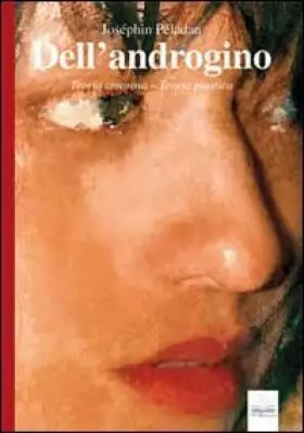 Couverture du produit · Dell'androgino. Teoria amorosa. Teoria plastica
