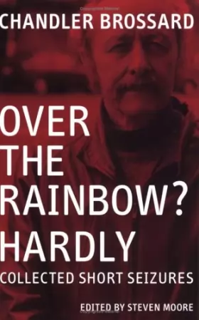 Couverture du produit · Over the Rainbow? Hardly: Collected Short Seizures