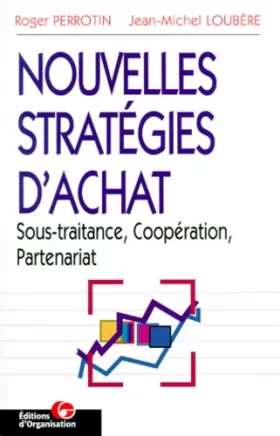 Couverture du produit · Nouvelles stratégies d'achat, 3e édition. Sous-traitance, coopération, partenariat