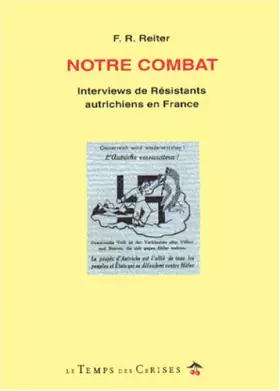 Couverture du produit · Notre combat : Interviews de résistants autrichiens en France