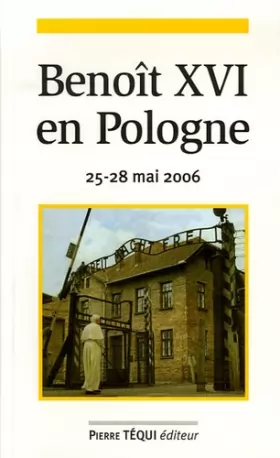 Couverture du produit · Voyage apostolique du Pape Benoît XVI en Pologne : Du 25 au 28 mai 2006