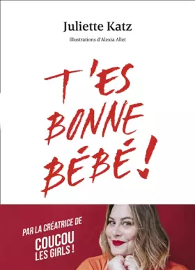 Couverture du produit · T'es bonne bébé !