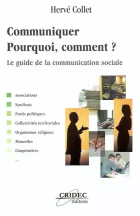 Couverture du produit · Communiquer : pourquoi, comment ? : Le guide de la communication sociale