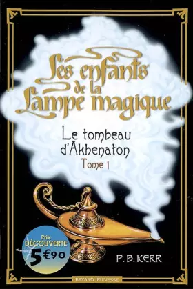 Couverture du produit · Les enfants de la Lampe magique, Tome 1 : Le tombeau d'Akhenaton