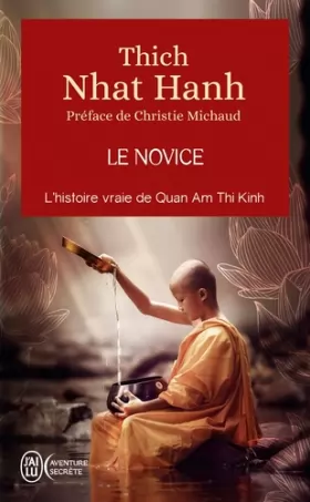 Couverture du produit · Le novice: La véritable histoire de Kinh Tâm, une incarnation de la compassion au Vietnam