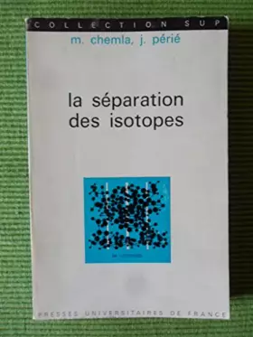 Couverture du produit · La séparation des isotopes