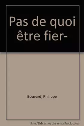 Couverture du produit · PAS DE QUOI ETRE FIER