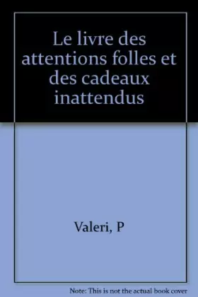 Couverture du produit · Le livre des attentions folles et des cadeaux inattendus