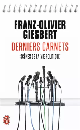 Couverture du produit · Derniers carnets : Scènes de la vie politique