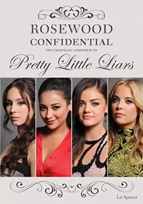 Couverture du produit · Rosewood Confidential: The Unofficial Companion to Pretty Little Liars