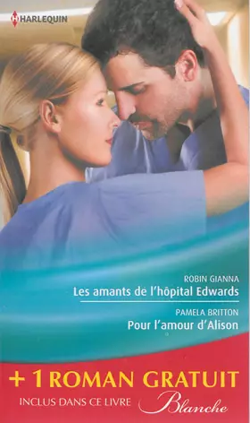 Couverture du produit · Les amants de l'hôpital Edwards - Pour l'amour d'Alison - Amoureuse malgré elle: (promotion)