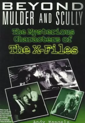Couverture du produit · Beyond Mulder and Scully: The Mysterious Characters of "the X-Files"